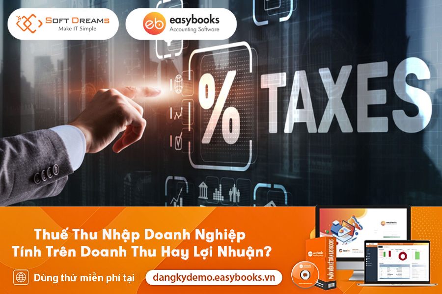 thue-thu-nhap-doanh-nghiep-dua-tren-doanh-thu-hay-loi-nhuan-1
