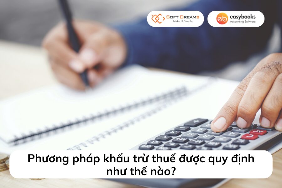 phuong-phap-khau-tru-thue-duoc-quy-dinh-nhu-the-nao