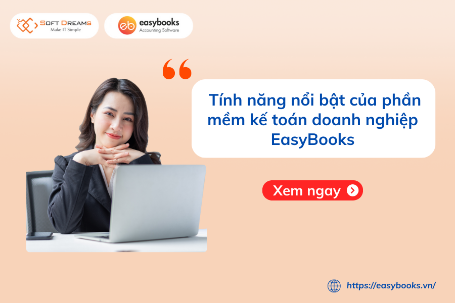 tinh-nang-noi-bat-cua-phan-mem-ke-toan-doanh-nghiep-easybooks