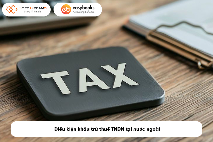 dieu-kien-khau-tru-thue-tndn-tai-nuoc-ngoai-1