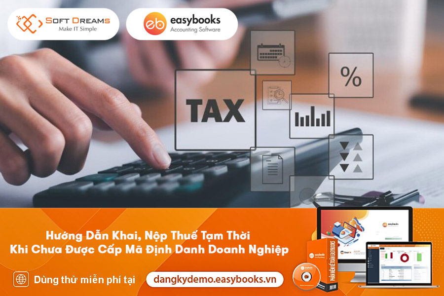 huong-dan-khai-nop-thue-tam-thoi-khi-chua-duoc-cap-ma-dinh-danh-doanh-nghiep