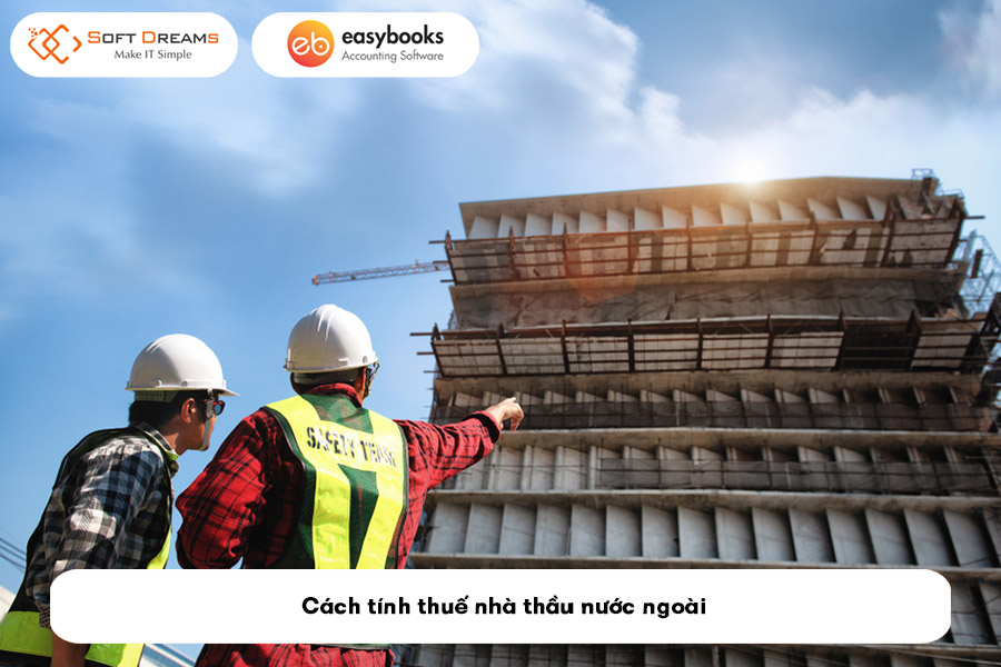 cach-tinh-thue-nha-thau-nuoc-ngoai