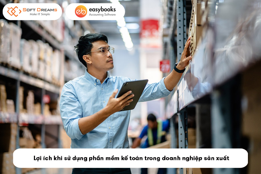 loi-ich-khi-su-dung-phan-mem-ke-toan-trong-doanh-nghiep-san-xuat