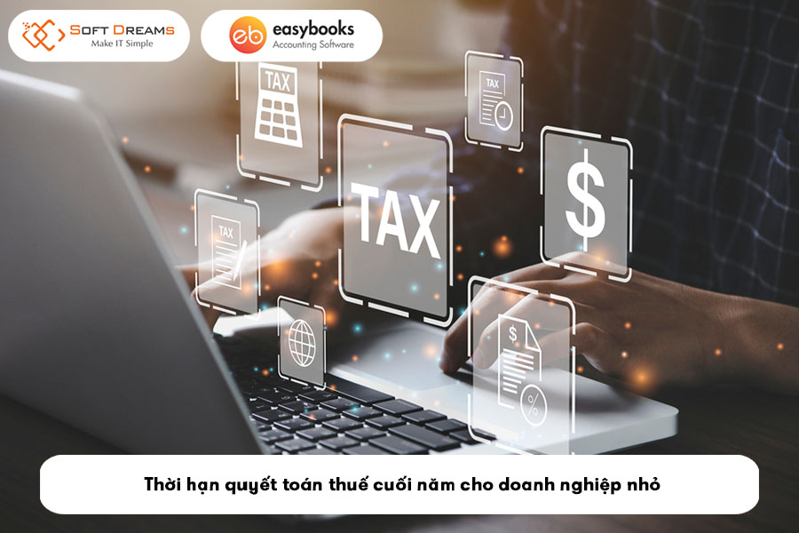 thoi-han-quyet-toan-thue-cuoi-nam-cho-doanh-nghiep-nho
