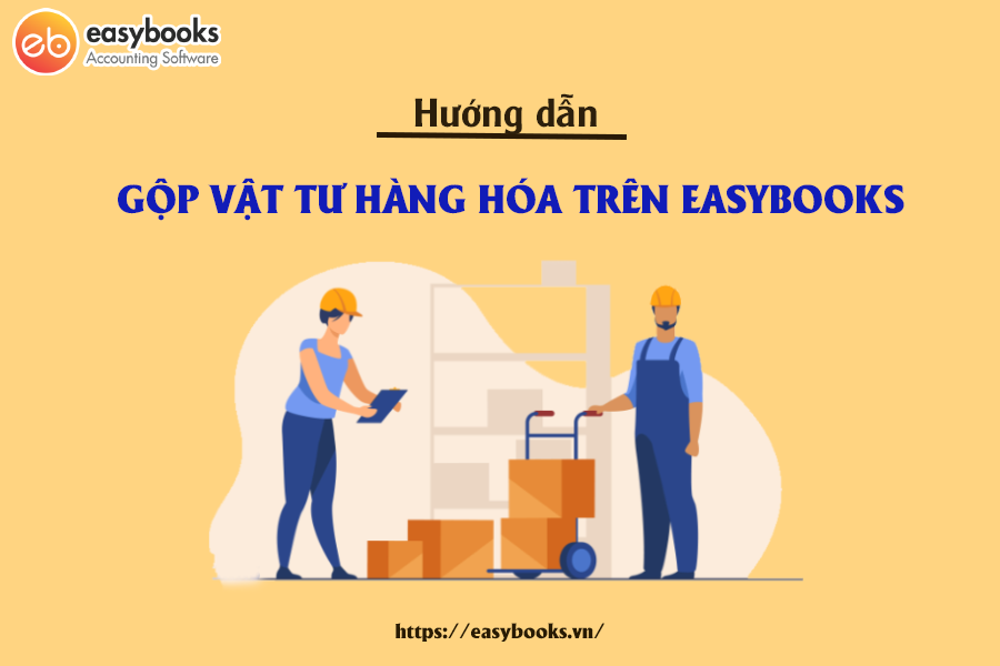 huong-dan-gop-vat-tu-hang-hoa-tren-easybooks