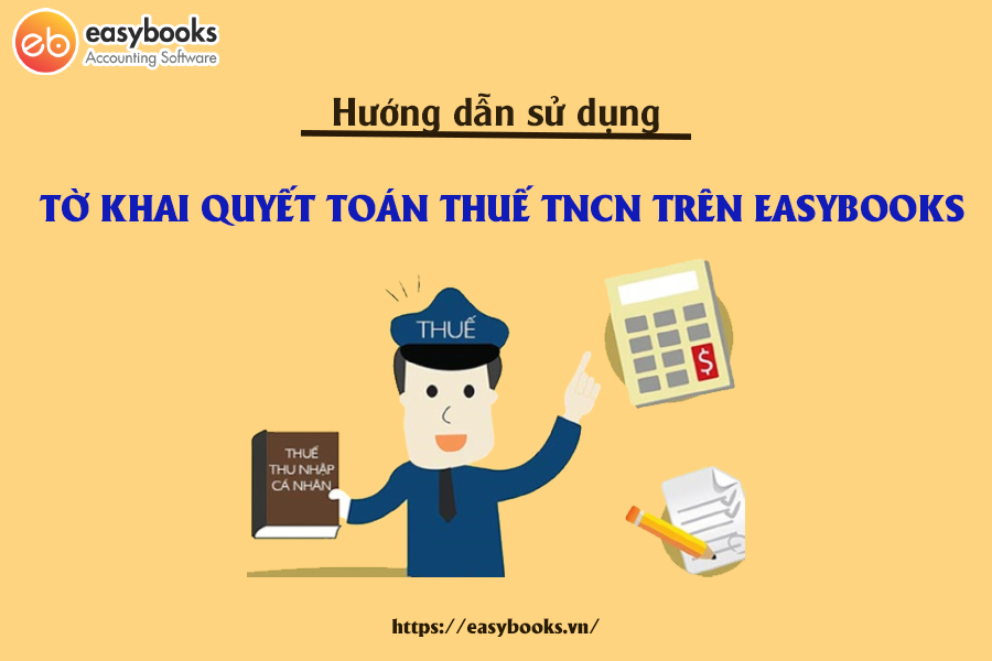 hdsd-to-khai-quyet-toan-thue-tncn-tren-easybooks