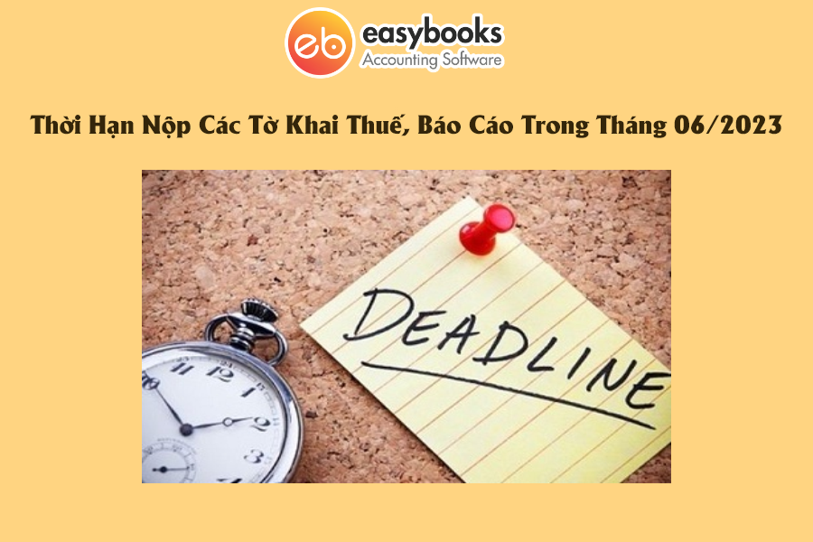 thoi-han-nop-cac-to-khai-thue-bao-cao-trong-thang-06-2023