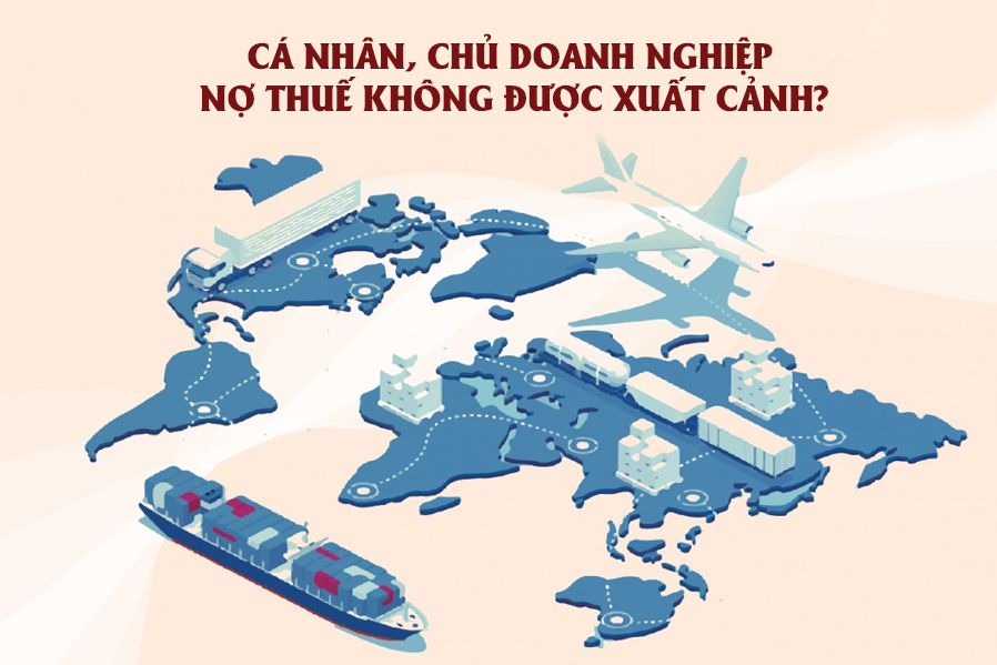 ca-nhan-chu-doanh-nghiep-no-thue-khong-duoc-xuat-canh